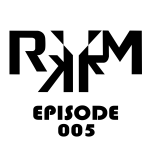 RkRm Episode 005