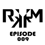 RkRm Episode 009