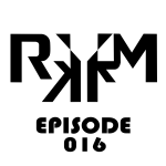 RkRm Episode 016
